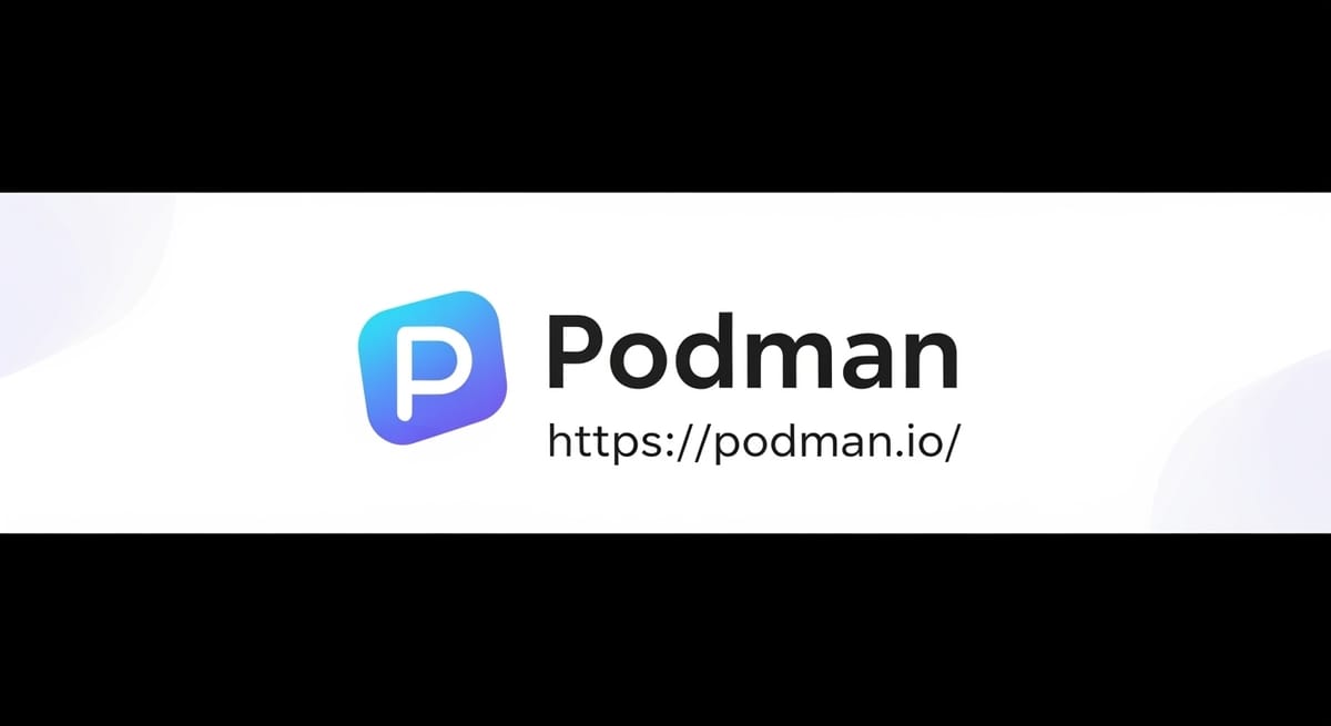 Podman 快速上手指南（附与 Docker 的优劣对比）
